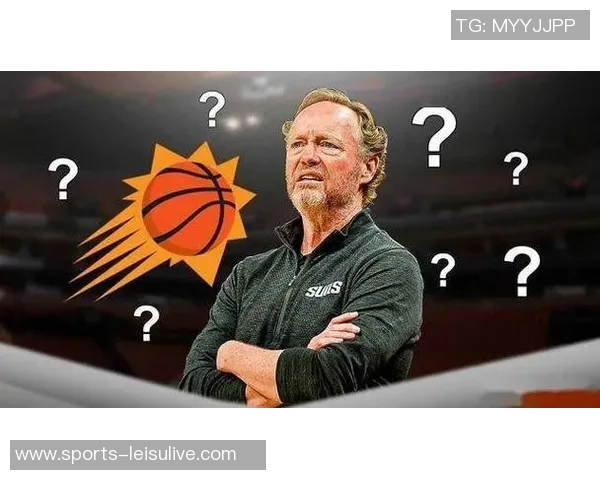 太阳主帅强调全力以赴是球队实力每场总有球员勇敢担当